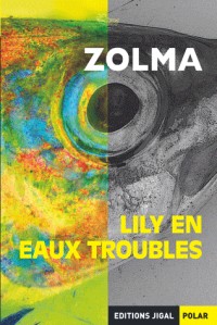 Lily en eaux troubles