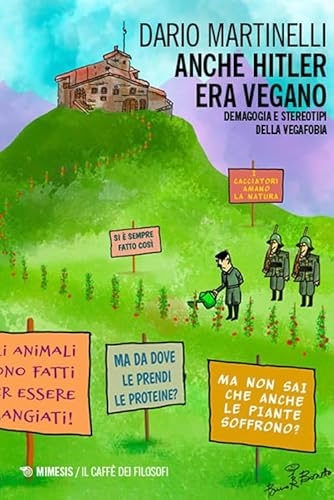 Anche Hitler era vegano. Demagogia e stereotipi della vegafobia