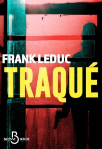 Traqué - NOUVEAUTE par l'auteur du bestseller DUEL, prix des Libraires U - La cavale sous haute tension d'un criminel hors-normes