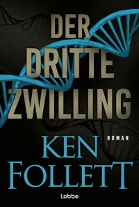 Der dritte Zwilling: Roman. Wenn gewissenlose Forscher in ihrem Labor Gott spielen ... Der brisante Gentechnik-Thriller des Weltbestseller-Autors.