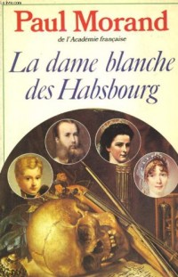 La dame blanche des habsbourg