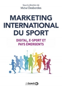 Marketing international du sport: Digital, e-sport et pays émergents