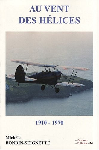 Au vent des hélices : 1910-1970