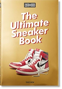 Sneaker freaker : The ultimate sneaker book!