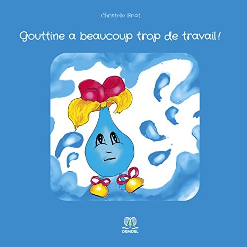 Gouttine a beaucoup trop de travail !