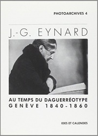 J.-G. eynard - au temps du daguerreotype