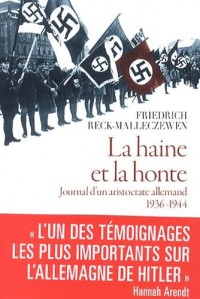 La haine et la honte - Journal d'un aristocrate allemand 1936-1944