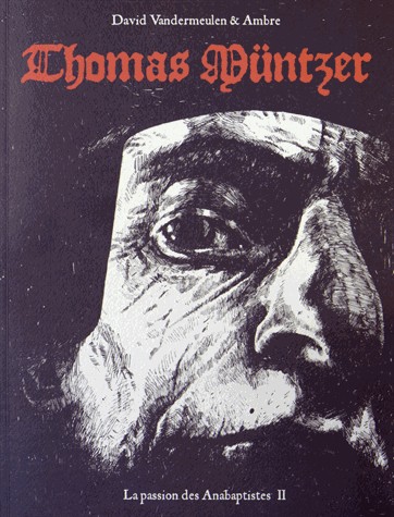 La passion des Anabaptistes - tome 2 Thomas Müntzer (02)