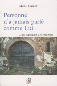 Personne n'a jamais parlé comme Lui : L'enseignement des Paraboles