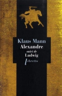 Alexandre, Roman de l'utopie : Suivi de Ludwig, Nouvelle sur la mort du roi Louis II de Bavière