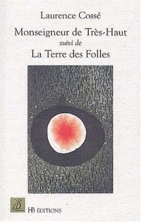 Monseigneur de Très-Haut suivi de La Terre des Folles