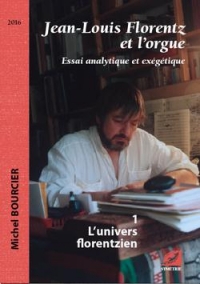 Jean-Louis Florentz et l'orgue. Essai analytique et exégetique