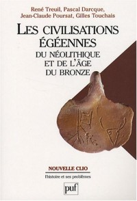 Les civilisations égéennes du néolithique et de l'Age du Bronze