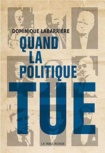 Quand la politique tue
