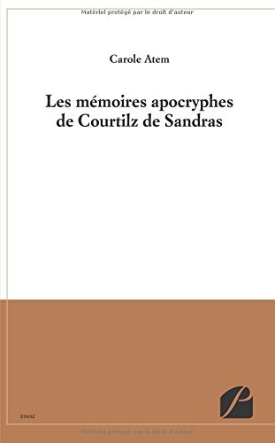 Les mémoires apocryphes de Courtilz de Sandras: Emergence et triomphe d'une forme romanesque à l'âge classique (1687-1758)