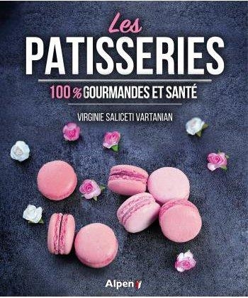 Les pâtisseries gourmandes et santé
