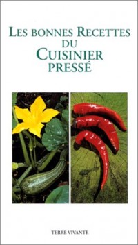 Les bonnes recettes du cuisinier pressé
