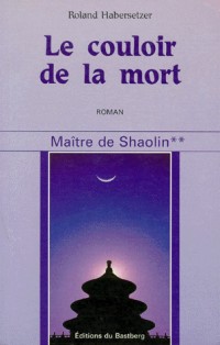 Le couloir de la mort (Maître de Shaolin 2)