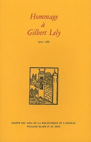 Hommage à Gilbert Lély : 1904-1985