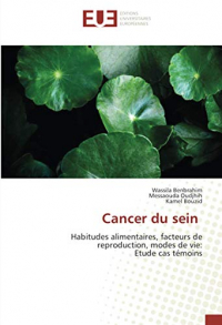 Cancer du sein: Habitudes alimentaires, facteurs de reproduction, modes de vie:Etude cas témoins