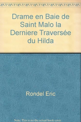 Drame en Baie de Saint Malo la Derniere Traversée du Hilda