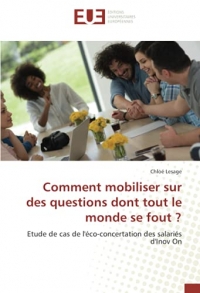 Comment mobiliser sur des questions dont tout le monde se fout ?: Etude de cas de l'éco-concertation des salariés d'Inov On