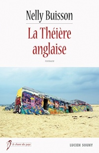 La Théière anglaise: Une aventure palpitante à travers la France (Le chant des pays)