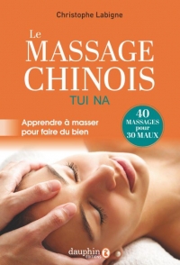 Le massage Tui Na: Apprendre à masser pour faire du bien