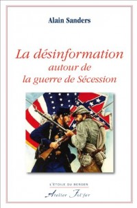 La désinformation autour de la guerre de Sécession