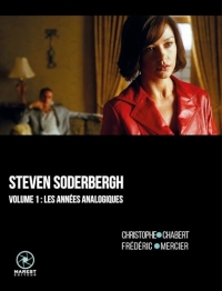 Steven Soderbergh volume 1: Les années analogiques