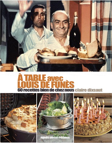 A table avec Louis de Funès : 60 recettes bien de chez nous