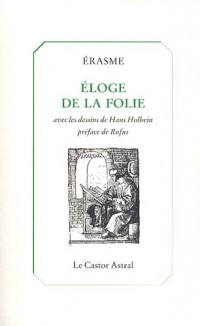 Eloge de la folie - Avec les dessins de Hans Holbein