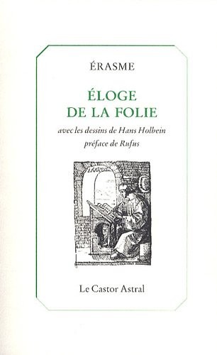 Eloge de la folie - Avec les dessins de Hans Holbein
