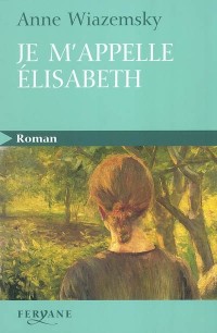 je m'appelle elizabeth : édition en gros caractéres