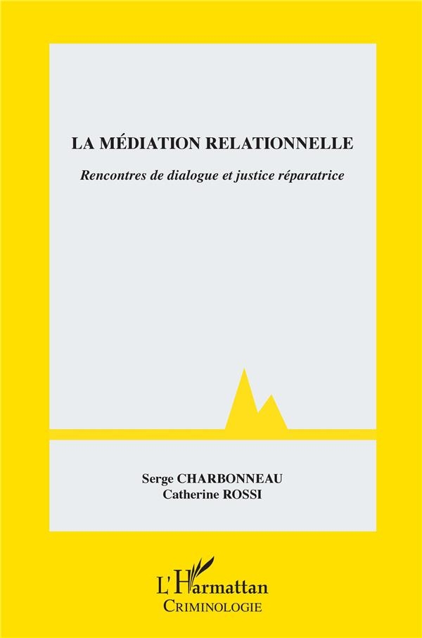 La Mediation Relationnelle - Rencontres de Dialogue et Justice Reparatrice