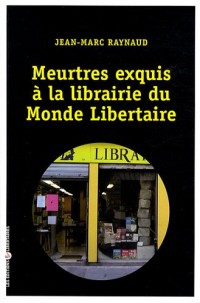 Meurtres exquis à la librairie du monde libertaire