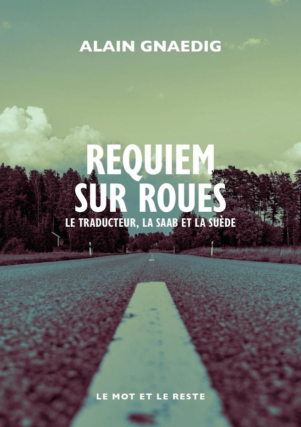 Requiem sur roues - Le traducteur, la Saab et la Suède