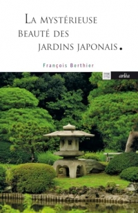 La Mystérieuse Beauté des jardins japonais