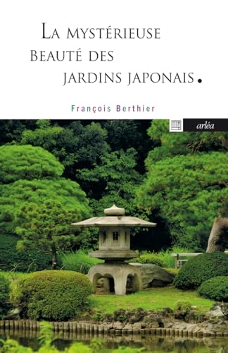 La Mystérieuse Beauté des jardins japonais