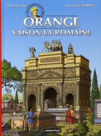 Les voyages d'Alix : Orange, Vaison-la-romaine