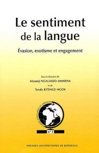 Le sentiment de la langue : évasion, exotisme et engagement