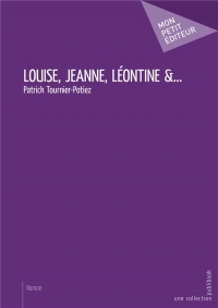 Louise, Jeanne, Léontine &...