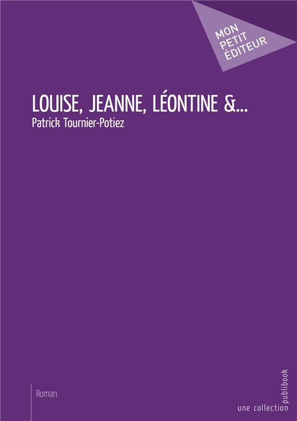 Louise, Jeanne, Léontine &...