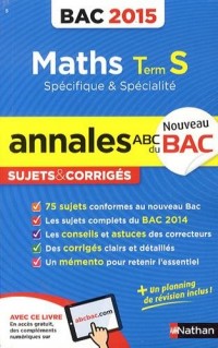 Annales ABC du BAC 2015 Maths Term S spécifique et spécialité