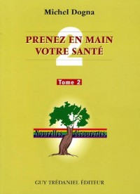 Prenez en main votre santé : Tome 2