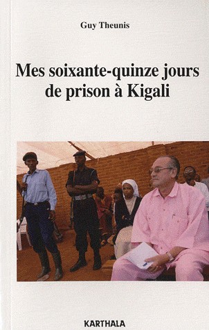 Mes soixante-quinze jours de prison à Kigali
