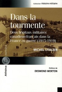 Dans la tourmente : Deux hôpitaux militaires canadiens-français dans la France en guerre (1915-1919)