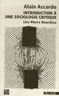 Introduction à une sociologie critique : Lire Pierre Bourdieu