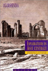 Les explorateurs de l'Asie centrale