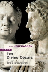 Les divins Césars: Idéologie et pouvoir dans la Rome antique [Poche]